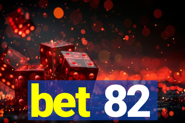 bet 82